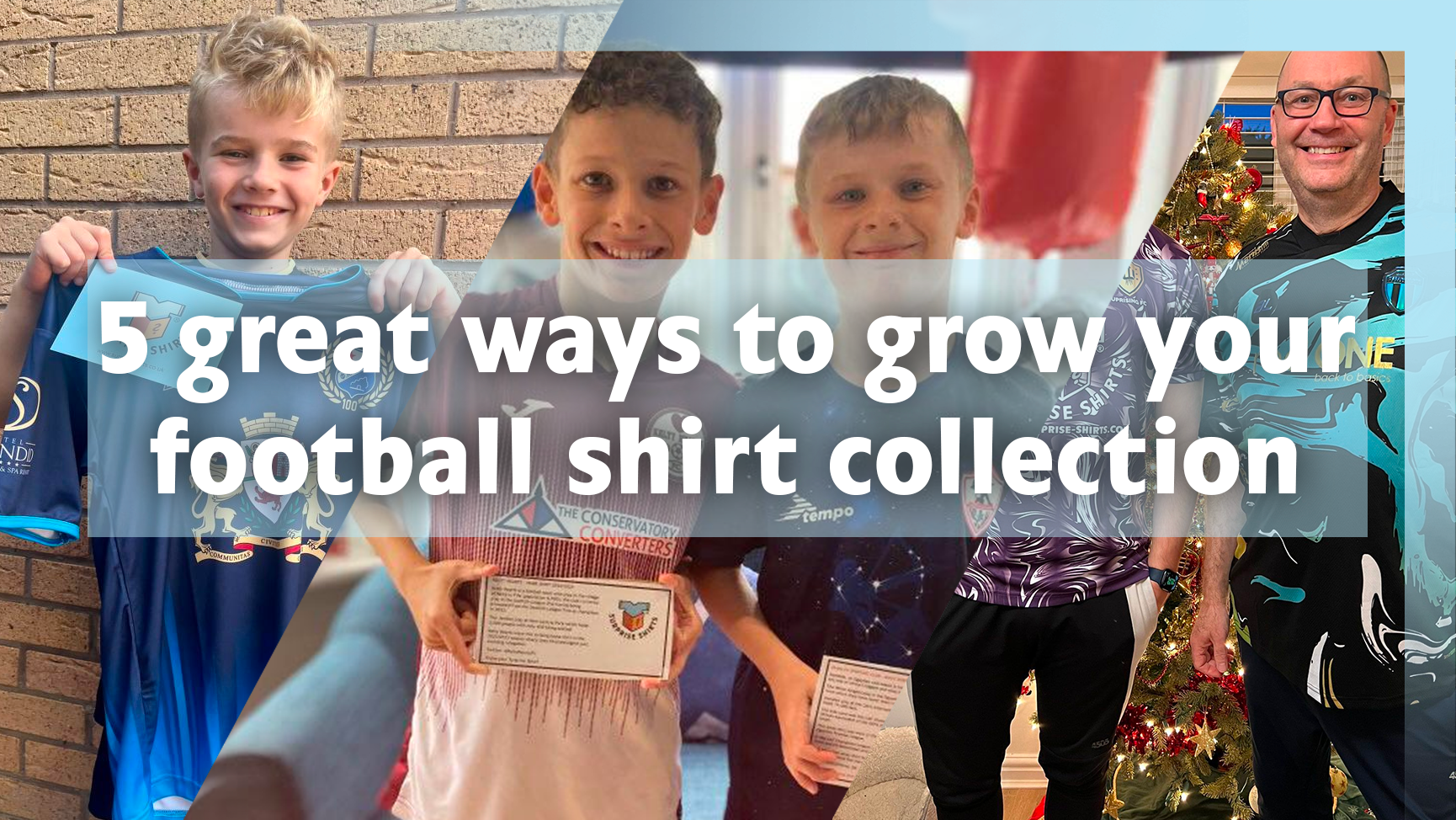 Five Great Ways to Grow Your Football Shirt Collection!